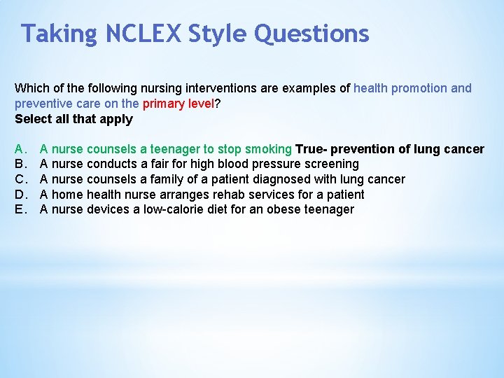 Taking NCLEX Style Questions Which of the following nursing interventions are examples of health