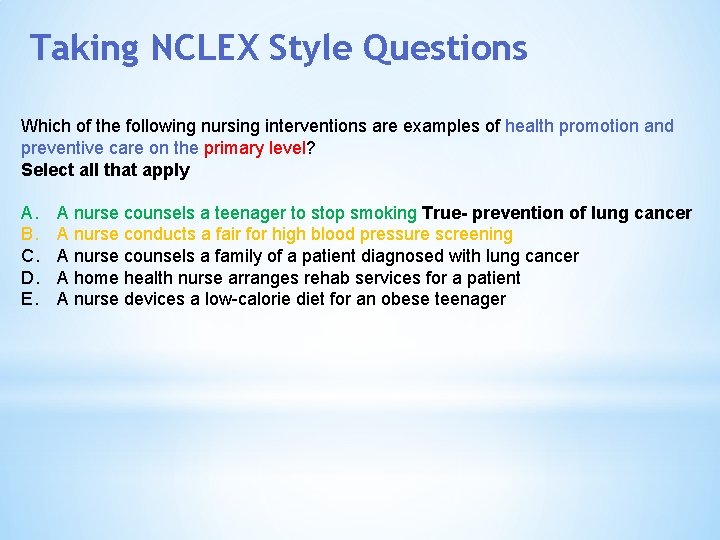 Taking NCLEX Style Questions Which of the following nursing interventions are examples of health