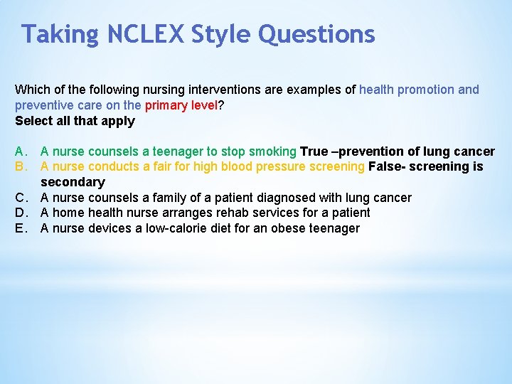 Taking NCLEX Style Questions Which of the following nursing interventions are examples of health