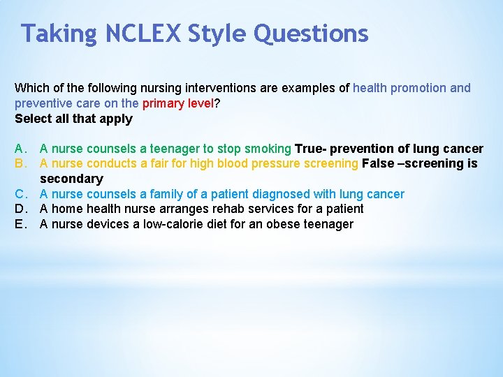 Taking NCLEX Style Questions Which of the following nursing interventions are examples of health