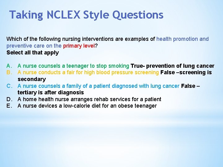 Taking NCLEX Style Questions Which of the following nursing interventions are examples of health
