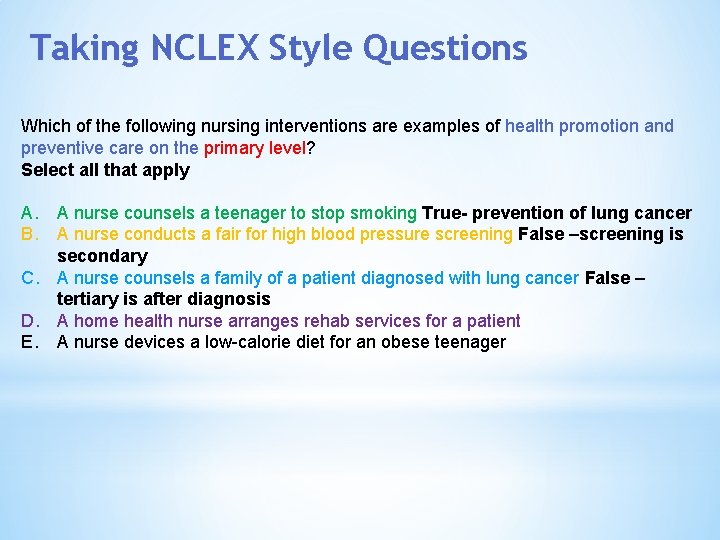 Taking NCLEX Style Questions Which of the following nursing interventions are examples of health