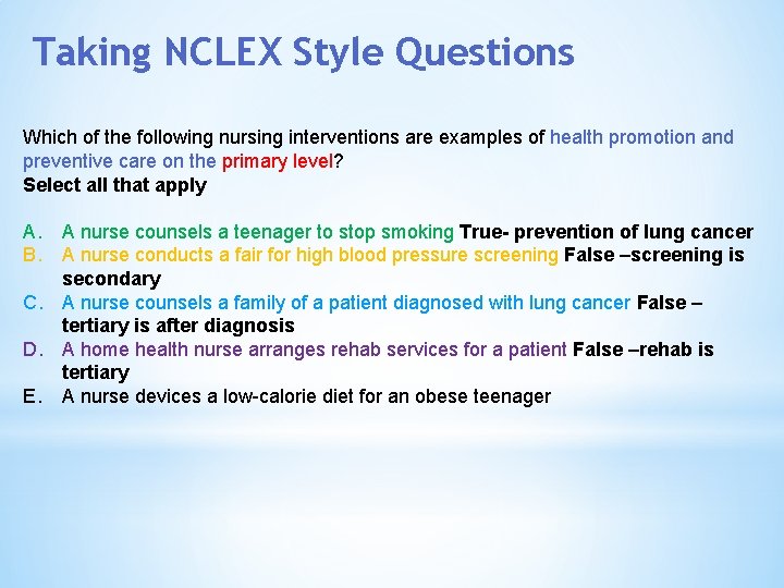 Taking NCLEX Style Questions Which of the following nursing interventions are examples of health