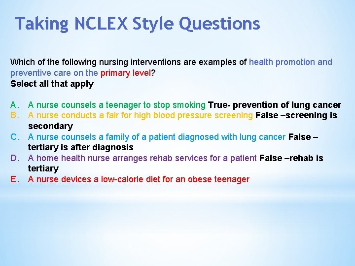 Taking NCLEX Style Questions Which of the following nursing interventions are examples of health