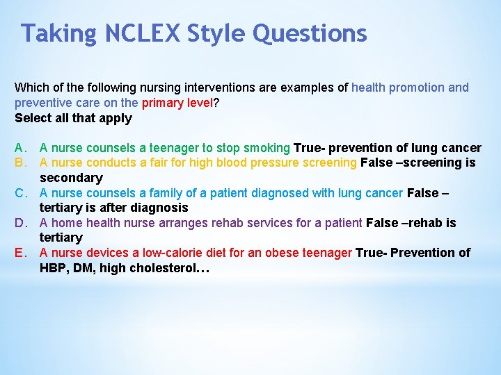 Taking NCLEX Style Questions Which of the following nursing interventions are examples of health