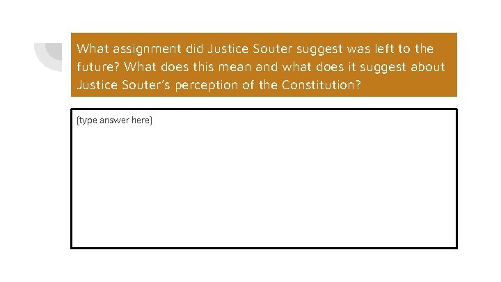 What assignment did Justice Souter suggest was left to the future? What does this