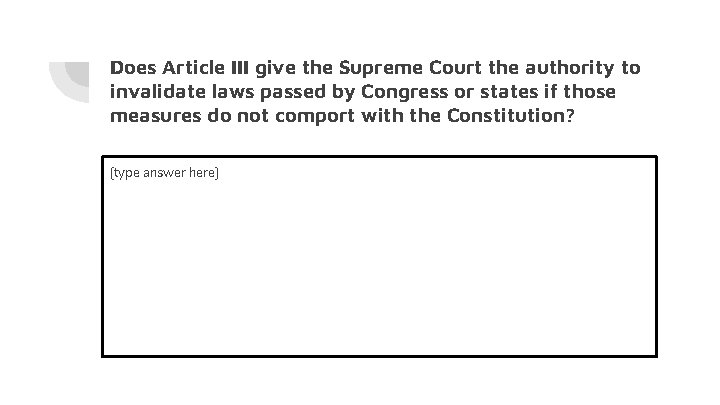 Does Article III give the Supreme Court the authority to invalidate laws passed by