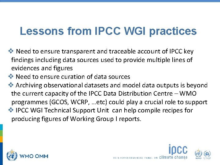 Lessons from IPCC WGI practices v Need to ensure transparent and traceable account of