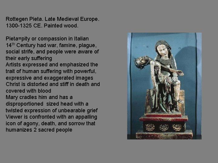 Rottegen Pieta. Late Medieval Europe. 1300 -1325 CE. Painted wood. Pieta=pity or compassion in