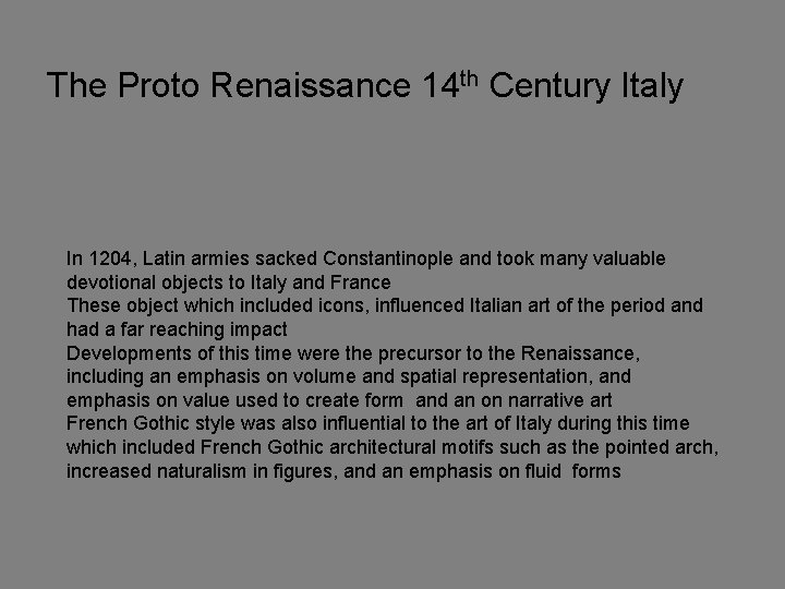 The Proto Renaissance 14 th Century Italy In 1204, Latin armies sacked Constantinople and