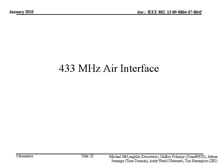 January 2010 doc. : IEEE 802. 15 -09 -0804 -07 -004 f 433 MHz