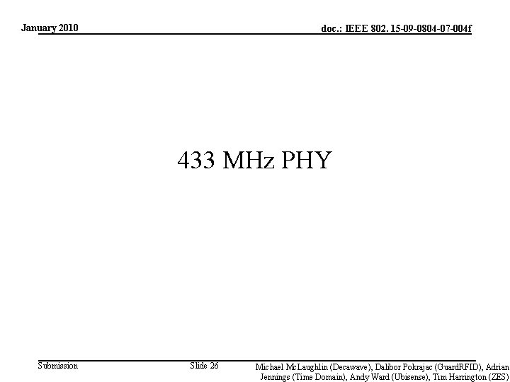 January 2010 doc. : IEEE 802. 15 -09 -0804 -07 -004 f 433 MHz