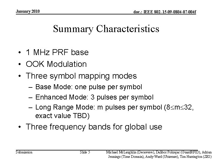 January 2010 doc. : IEEE 802. 15 -09 -0804 -07 -004 f Summary Characteristics