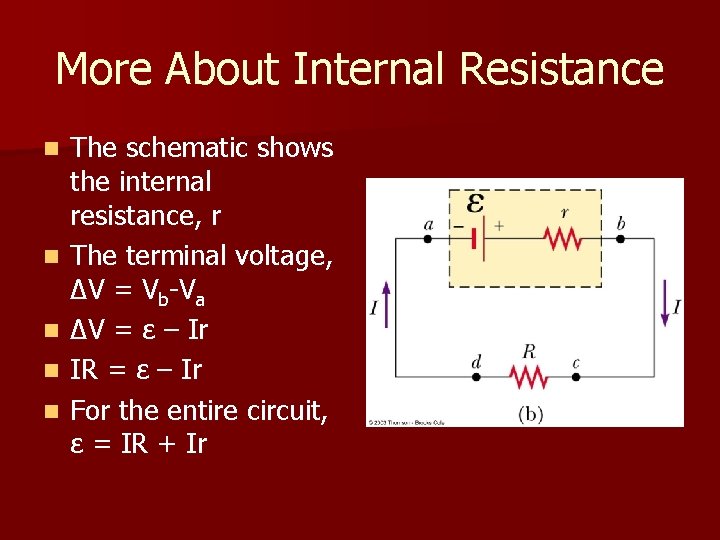 More About Internal Resistance n n n The schematic shows the internal resistance, r