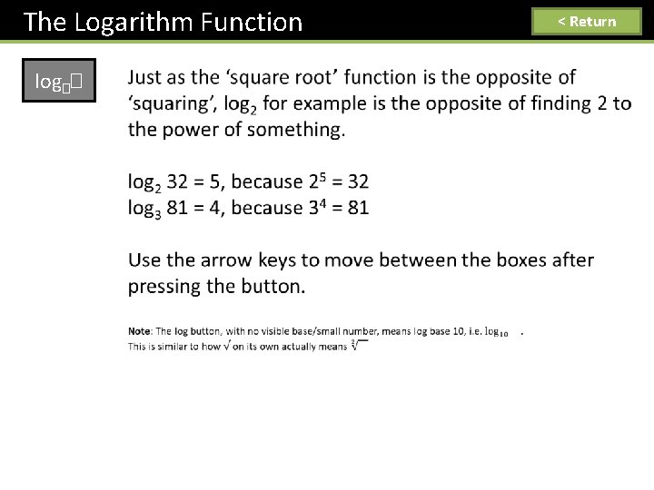 The Logarithm Function log�� < Return 