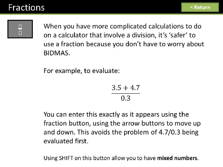 Fractions � � < Return 