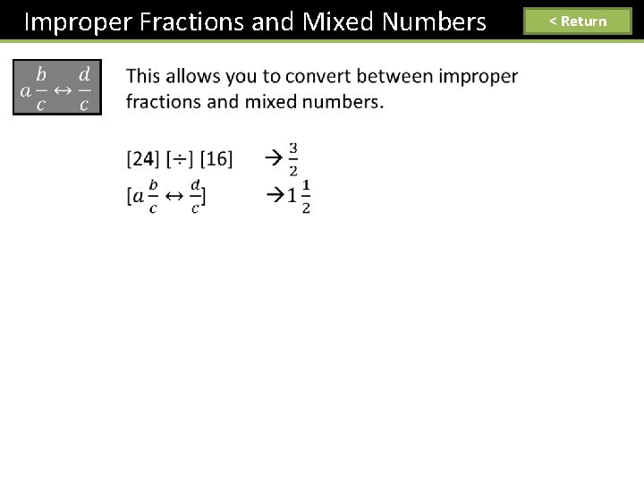 Improper Fractions and Mixed Numbers < Return 