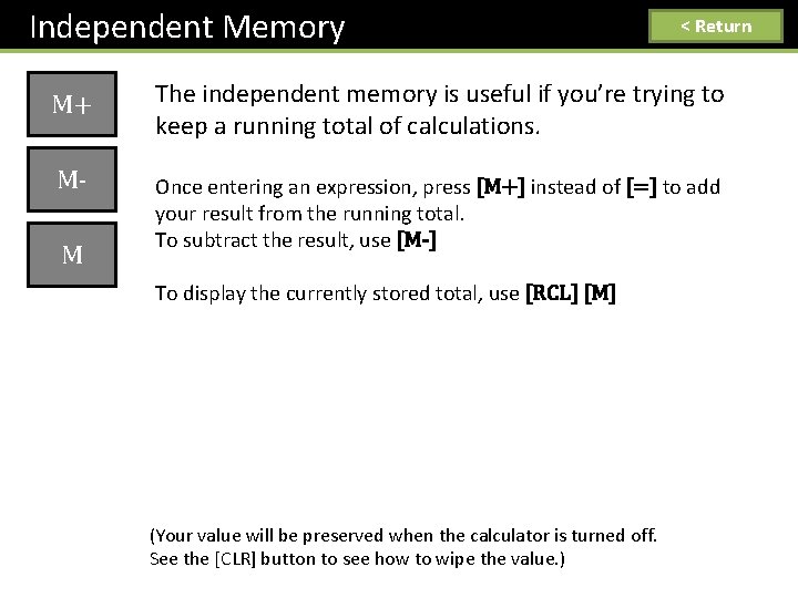 Independent Memory M+ MM < Return The independent memory is useful if you’re trying
