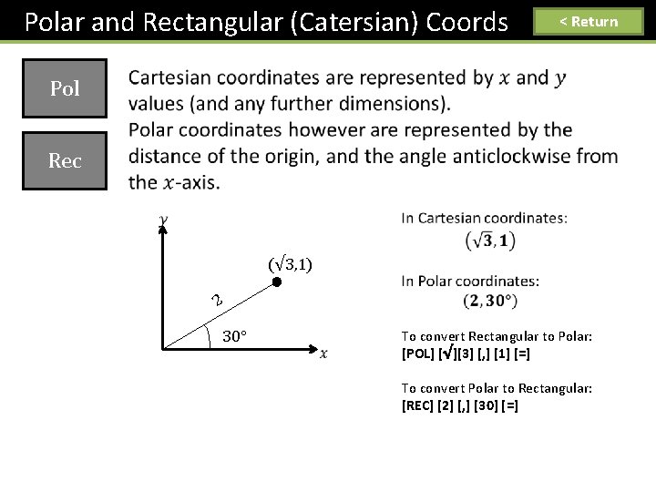 Polar and Rectangular (Catersian) Coords < Return Pol Rec (√ 3, 1) 2 30