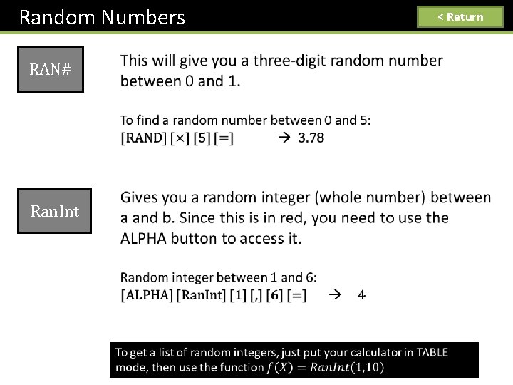 Random Numbers RAN# Ran. Int < Return 