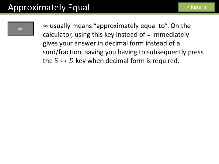 Approximately Equal < Return 