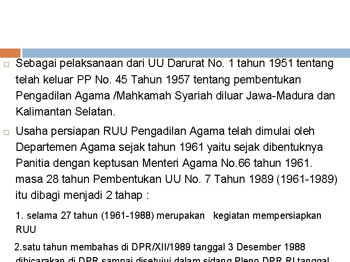  Sebagai pelaksanaan dari UU Darurat No. 1 tahun 1951 tentang telah keluar PP