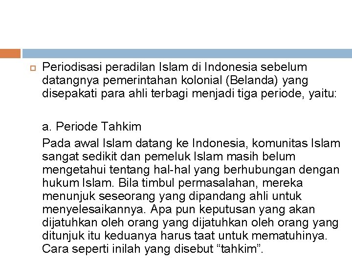  Periodisasi peradilan Islam di Indonesia sebelum datangnya pemerintahan kolonial (Belanda) yang disepakati para