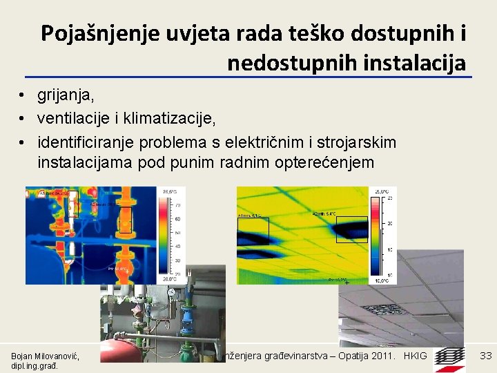 Pojašnjenje uvjeta rada teško dostupnih i nedostupnih instalacija • grijanja, • ventilacije i klimatizacije,