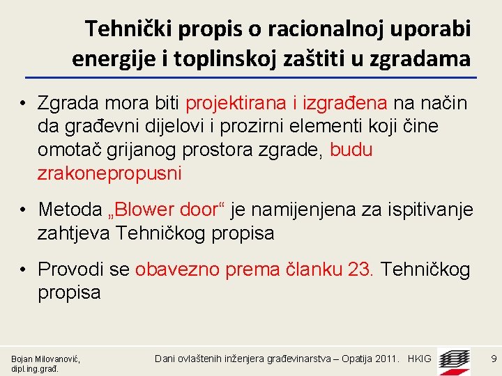 Tehnički propis o racionalnoj uporabi energije i toplinskoj zaštiti u zgradama • Zgrada mora