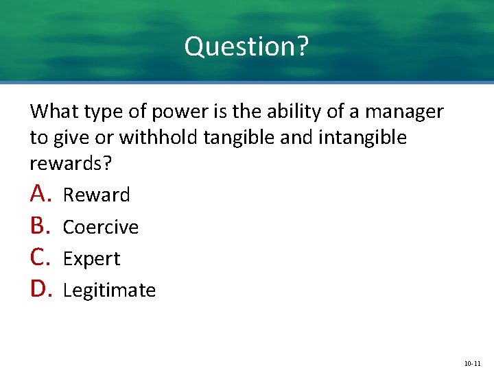 Question? What type of power is the ability of a manager to give or