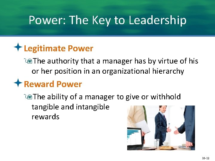 Power: The Key to Leadership ªLegitimate Power 9 The authority that a manager has