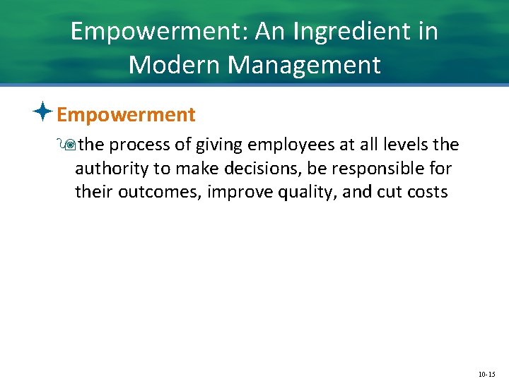 Empowerment: An Ingredient in Modern Management ªEmpowerment 9 the process of giving employees at