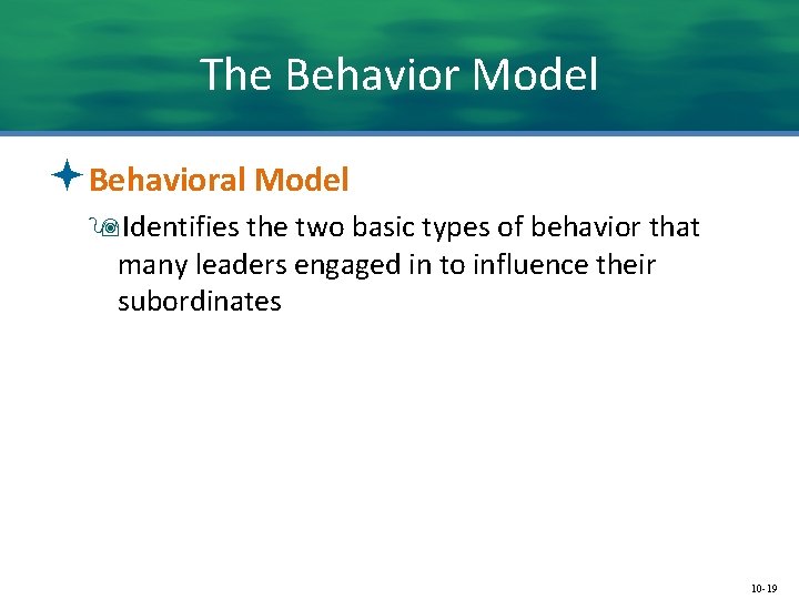 The Behavior Model ªBehavioral Model 9 Identifies the two basic types of behavior that
