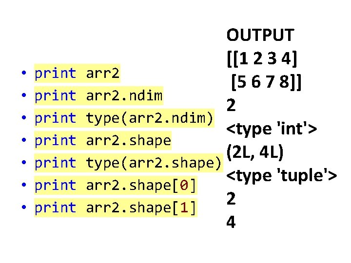  • • print print OUTPUT [[1 2 3 4] arr 2 [5 6