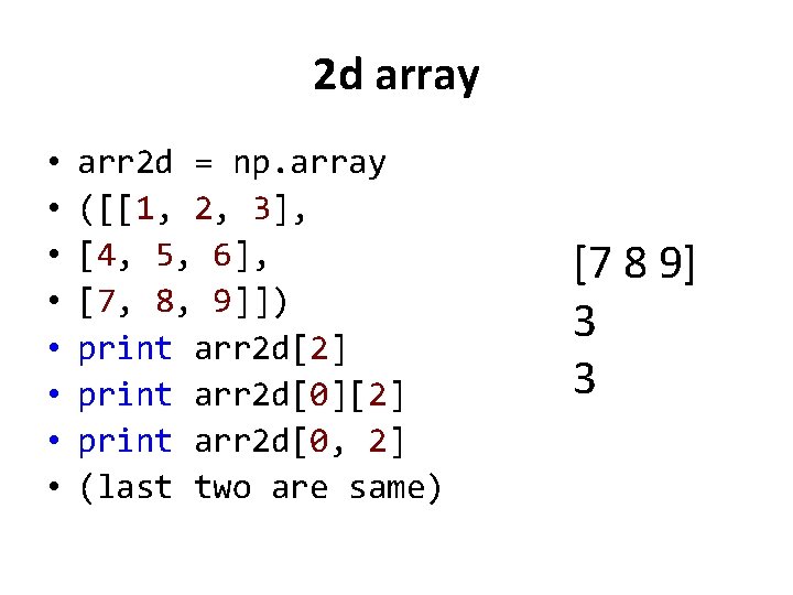 2 d array • • arr 2 d = np. array ([[1, 2, 3],