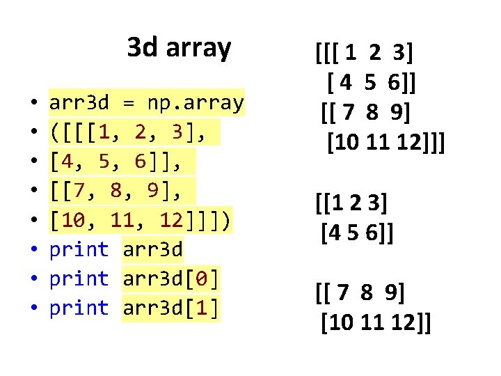 3 d array • • arr 3 d = np. array ([[[1, 2, 3],