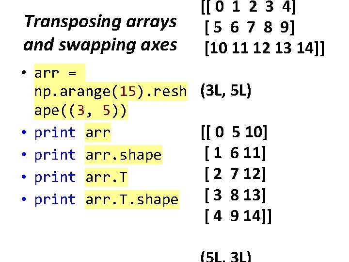 Transposing arrays and swapping axes [[ 0 1 2 3 4] [ 5 6