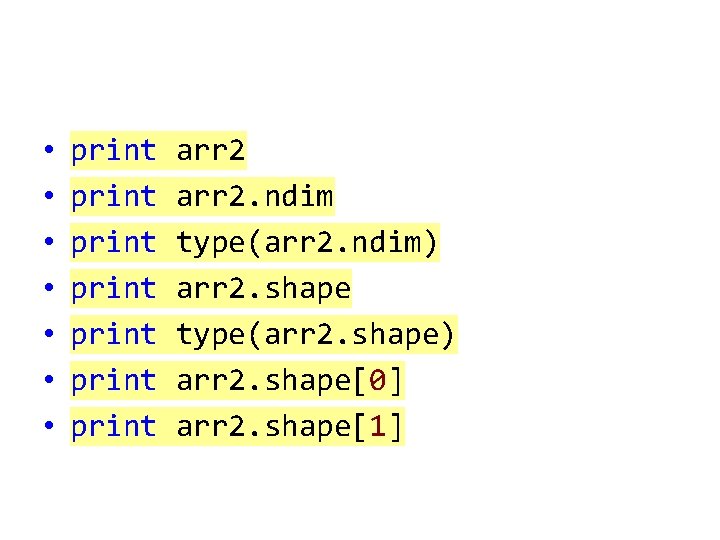  • • print print arr 2. ndim type(arr 2. ndim) arr 2. shape