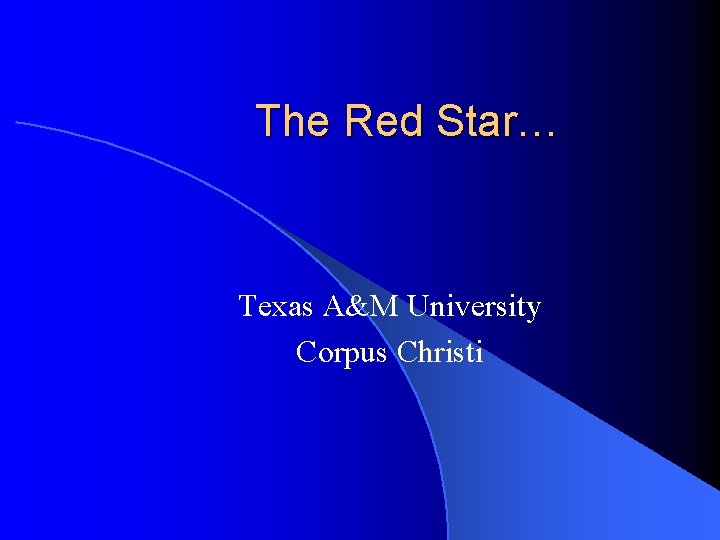 The Red Star… Texas A&M University Corpus Christi 