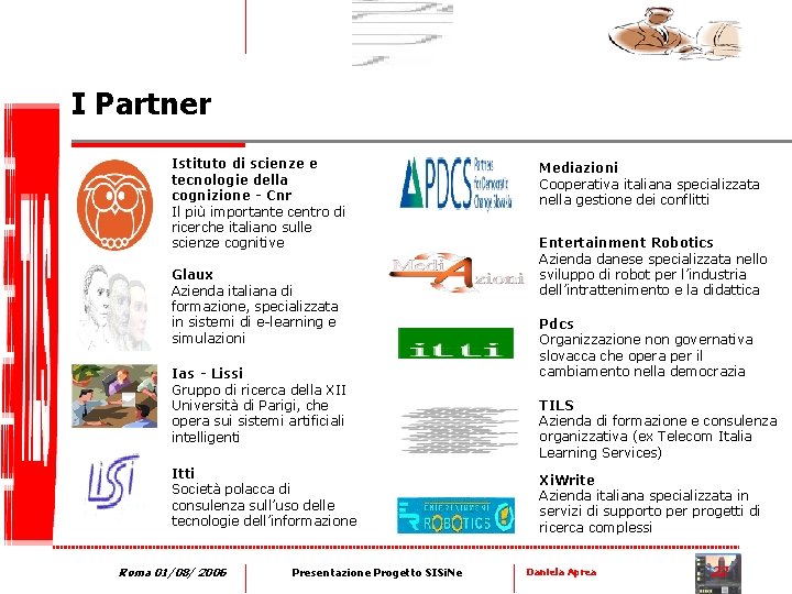 I Partner Istituto di scienze e tecnologie della cognizione - Cnr Il più importante