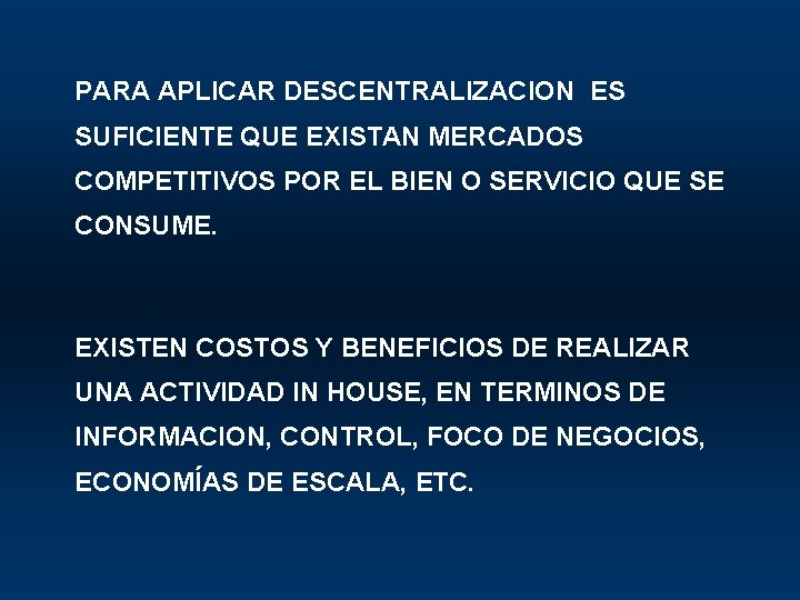 PARA APLICAR DESCENTRALIZACION ES SUFICIENTE QUE EXISTAN MERCADOS COMPETITIVOS POR EL BIEN O SERVICIO