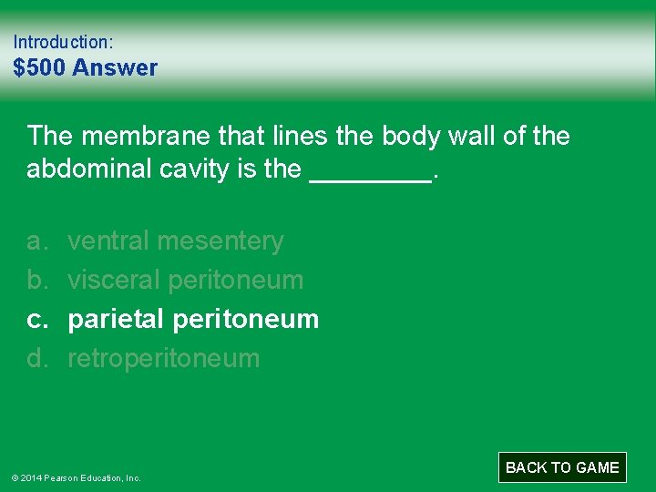 Introduction: $500 Answer The membrane that lines the body wall of the abdominal cavity