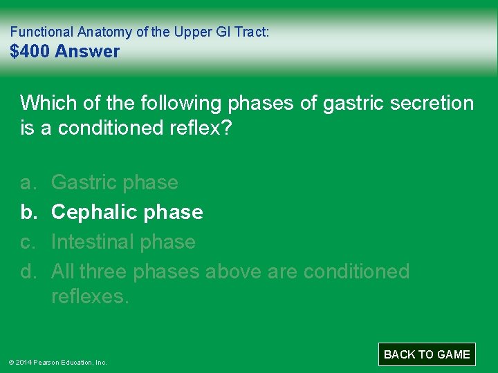 Functional Anatomy of the Upper GI Tract: $400 Answer Which of the following phases