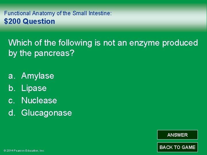 Functional Anatomy of the Small Intestine: $200 Question Which of the following is not