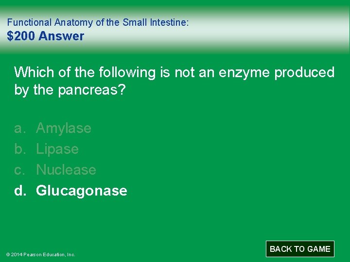 Functional Anatomy of the Small Intestine: $200 Answer Which of the following is not