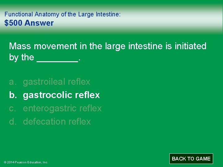 Functional Anatomy of the Large Intestine: $500 Answer Mass movement in the large intestine