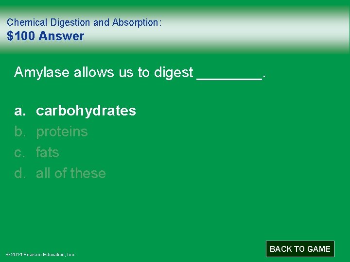 Chemical Digestion and Absorption: $100 Answer Amylase allows us to digest ____. a. b.