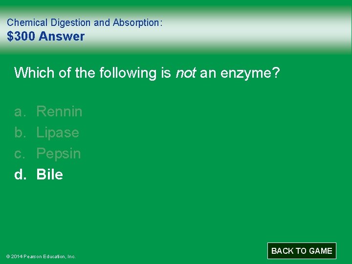 Chemical Digestion and Absorption: $300 Answer Which of the following is not an enzyme?