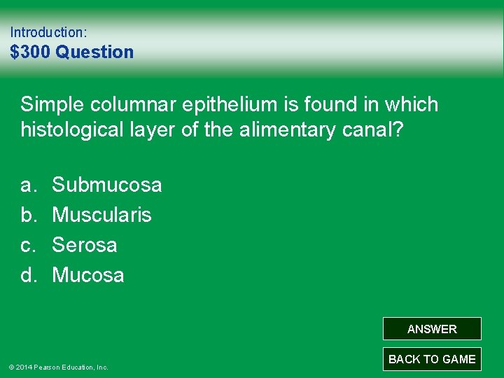 Introduction: $300 Question Simple columnar epithelium is found in which histological layer of the