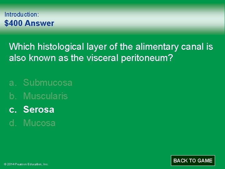 Introduction: $400 Answer Which histological layer of the alimentary canal is also known as